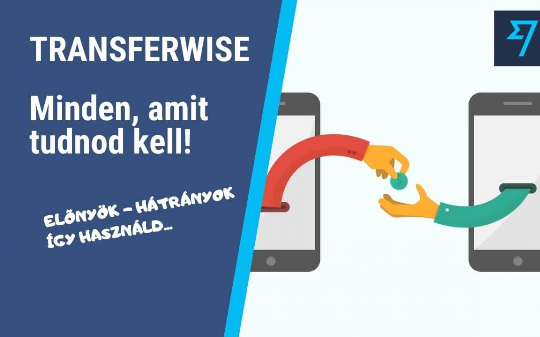 Wise (TransferWise): Minden, amit tudnod kell! (2021-ben)
