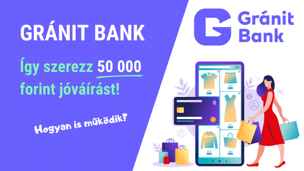 Gránit Bank bemutatása és 50000 forint ajándékba